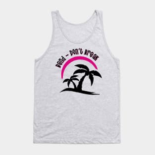 Bend, Don't Break Tank Top